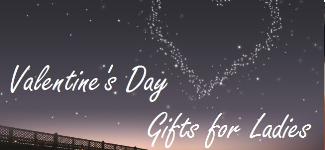 The Valentine’s Day Gift Guide for Ladies