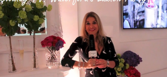 Sloaney TV: Waterford launches the Elegance Collection Sloaney TV: Waterford launches the Elegance Collection